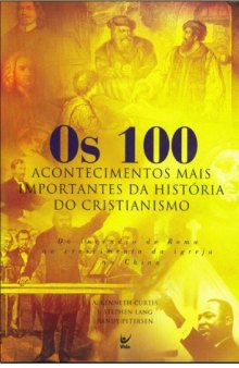 100 Acontecimentos Mais Importantes da História do Cristianismo, Os