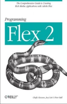 Programming Flex 2: The comprehensive guide to creating rich media applications with Adobe Flex