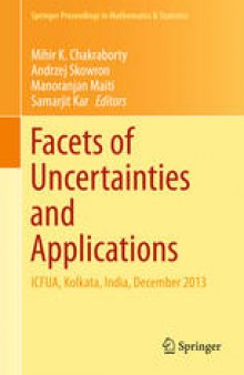 Facets of Uncertainties and Applications: ICFUA, Kolkata, India, December 2013