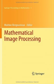 Mathematical Image Processing: University of Orléans, France, March 29th - April 1st, 2010