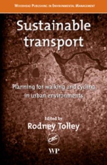 Sustainable Transport: Planning for Walking and Cycling in Urban Environments (Woodhead Publishing in Environmental Management)