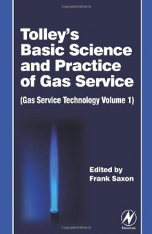 Tolley's Basic Science and Practice of Gas Service, Fourth Edition (Gas Service Technology, Volume 1)