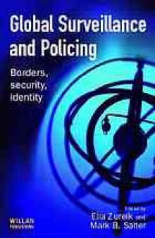Global surveillance and policing : borders, security, identity
