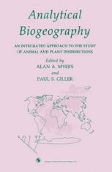 Analytical Biogeography: An Integrated Approach to the Study of Animal and Plant Distributions