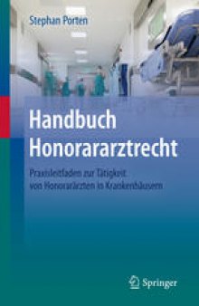 Handbuch Honorararztrecht: Praxisleitfaden zur Tätigkeit von Honorarärzten in Krankenhäusern