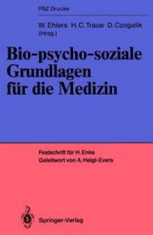 Bio-psycho-soziale Grundlagen für die Medizin: Festschrift für Helmut Enke