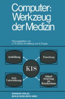 Computer: Werkzeug der Medizin: Kolloquium Datenverarbeitung und Medizin 7.–9. Oktober 1968 Schloß Reinhartshausen in Erbach im Rheingau