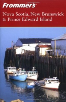 Frommer's Nova Scotia, New Brunswick & Prince Edward Island (Frommer's
