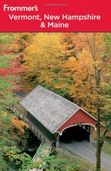 Frommer's Vermont, New Hampshire and Maine (Frommer's Complete) - 7th edition