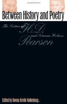 Between History and Poetry: The Letters of H.D. And Norman Holmes Pearson