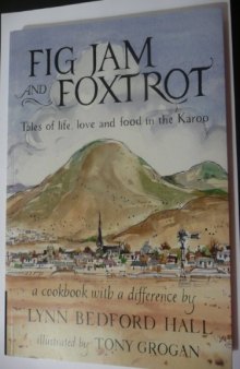 Fig Jam and Foxtrot: Tales of life, love and food in the Karoo