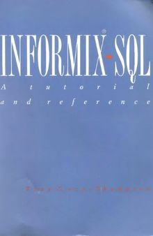 Informix/SQL:  Tutorial and Reference