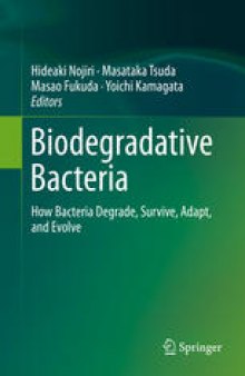 Biodegradative Bacteria: How Bacteria Degrade, Survive, Adapt, and Evolve