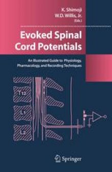 Evoked Spinal Cord Potentials: An Illustrated Guide to Physiology, Pharmacology, and Recording Techniques