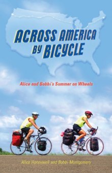 Across America by Bicycle. Alice and Bobbi's Summer on Wheels