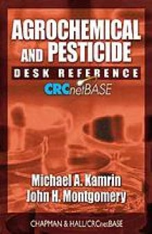 Agrochemical and pesticide desk reference