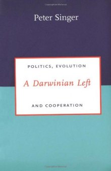 A Darwinian Left: Politics, Evolution, and Cooperation