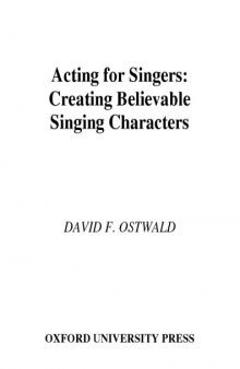 Acting for singers : creating believable singing characters