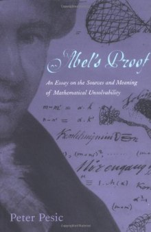 Abel's Proof: An Essay on the Sources and Meaning of Mathematical Unsolvability