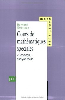 Cours de mathématiques spéciales, tome 2 : Topologie, analyse réelle