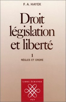 Droit législation et liberté, volume 1 : Règles et ordre