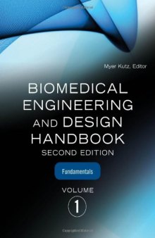Biomedical Engineering and Design Handbook, Volume 1: Second Edition, Biomedical Engineering Fundamentals