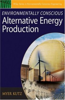 Environmentally Conscious Alternative Energy Production (Environmentally Conscious Engineering, Myer Kutz Series)