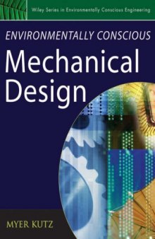 Environmentally Conscious Mechanical Design (Environmentally Conscious Engineering, Myer Kutz Series)