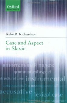 Case and Aspect in Slavic (Oxford Linguistics)
