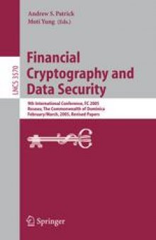 Financial Cryptography and Data Security: 9th International Conference, FC 2005, Roseau, The Commonwealth Of Dominica, February 28 – March 3, 2005. Revised Papers