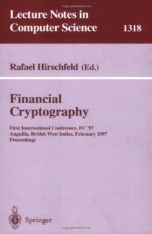 Financial Cryptography: First International Conference, FC '97 Anguilla, British West Indies February 24–28, 1997 Proceedings