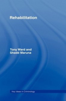 Rehabilitation (Key Ideas in Criminology Series)