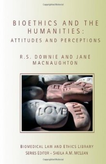 Bioethics and the Humanities: Attitudes and Perceptions (Biomedical Law & Ethics Library)