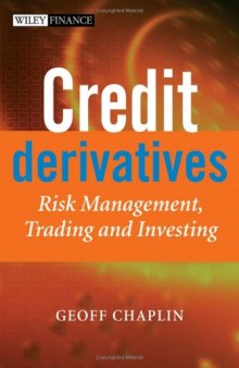 Credit Derivatives : Trading, Investing,and Risk Management