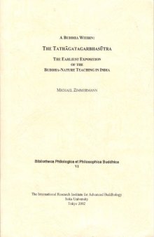 A Buddha within: The Tathagatagarbhasutra: The earliest exposition of the Buddha-nature teaching in India