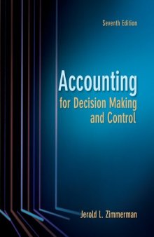 Accounting for Decision Making and Control, 7th Edition  