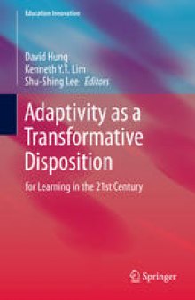 Adaptivity as a Transformative Disposition: for Learning in the 21st Century