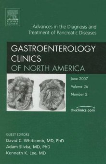 Advances in the Diagnosis and Treatment of Pancreatic Diseases, An Issue of Gastroenterology Clinics Vol 36 Issue 2