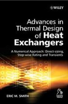 Advances in thermal design of heat exchangers : a numerical approach : direct-sizing, step-wise rating, and transients