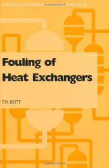 Fouling of Heat Exchangers (Chemical Engineering Monographs 026)