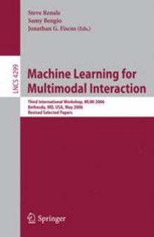 Machine Learning for Multimodal Interaction: Third International Workshop, MLMI 2006, Bethesda, MD, USA, May 1-4, 2006, Revised Selected Papers