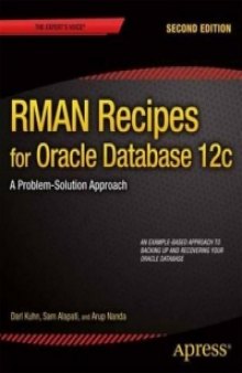 RMAN Recipes for Oracle Database 12c, 2nd Edition: A Problem-Solution Approach