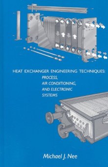 Heat exchanger engineering techniques : process, air conditioning, and electronic systems : a treatise on heat exchanger installations that did not meet performance