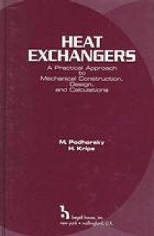 Heat exchangers : a practical approach to mechanical construction, design, and calculations