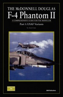 MCDONNELL DOUGLAS F-4 PHANTOM II PART 1, THE: Part 1: USAF Variants 