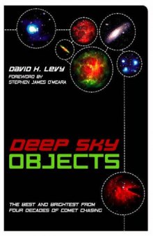 Deep Sky Objects: The Best and Brightest from Four Decades of Comet Chasing  