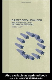 Europe's Digital Revolution: Broadcasting Revolution, the EU and the Nation State (European Public Policy)