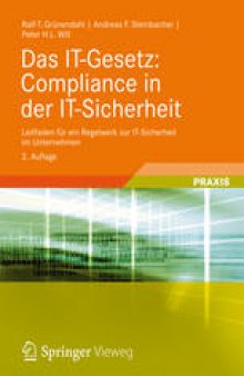 Das IT-Gesetz: Compliance in der IT-Sicherheit: Leitfaden für ein Regelwerk zur IT-Sicherheit im Unternehmen