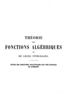 Theorie des fonctions algebriques et de leurs integrales