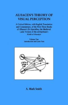 Transactions of the American Philosophical Society 91 4 Alhacen's Theory of Visual Perception (First Three Books of Alhacen's De Aspectibus), Volume One - Introduction and Latin Text (Transactions of the American Philosophical Society)